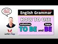 How to Use TO BE (infinitive) and BE (base)