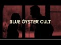 Blue Öyster Cult - "Don