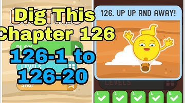 Dig This 126-1 to 126-20 Chapter 126 UP UP AND AWAY! All Levels Walkthrough Solutions