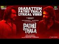 Pathu thala  osarattum pathu thala lyrical  silambarasan tr  a r rahman  gautham karthik