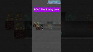 POV: The Unlucky Minecraft Player