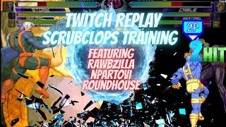 MvC2 Twitch Replay! - Scrubclops Training - Feat. Roundhouse, NPartovi, Rawbzilla!