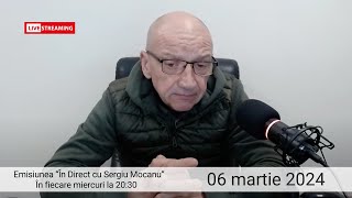 Emisiunea „În direct cu Sergiu Mocanu” din 06 martie 2024