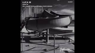Luca M - Soma Carlos Pulido Remix Dlm039