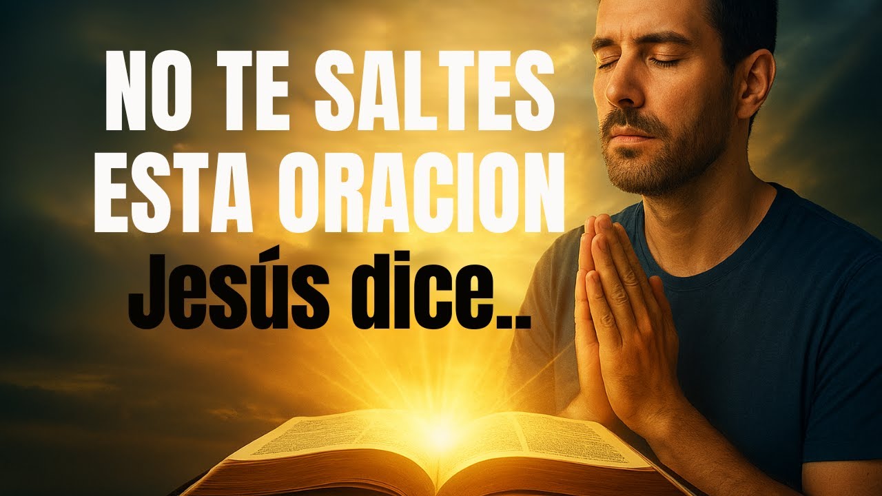 Te ruego que no te saltes esta oración | El mensaje de Dios hoy | Jesús ...