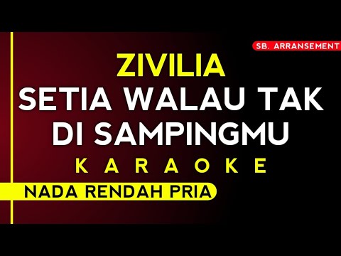 [Karaoke] Zivilia - Setia Walau Tak Di Sampingmu (Nada Rendah Pria ~ Karaoke Terbaik indonesia)
