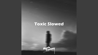 Toxic Slowed (Remix)