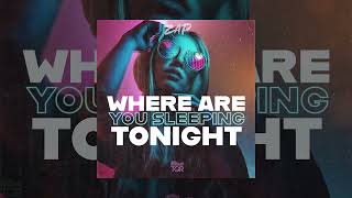 ZAP - Where are you sleeping tonight [Official Audio]