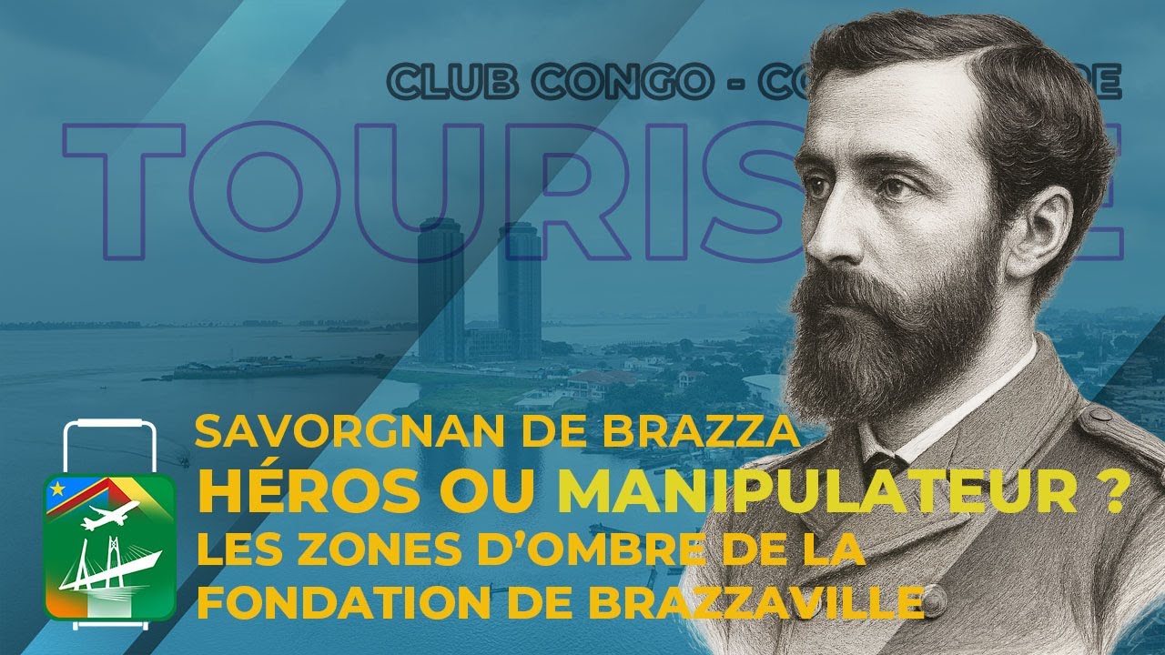 Savorgnan de Brazza: Héros ou Manipulateur? Les Zones d’Ombre de la Fondation de Brazzaville