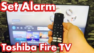 Toshiba Fire Tv How To Set Alarm