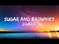 Dharia - Sugar And Brownies (Lyrics) By Monoir