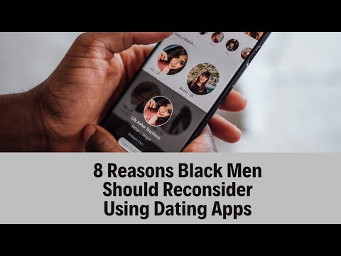 "8 Reasons Black Men Should Reconsider Using Dating Apps"