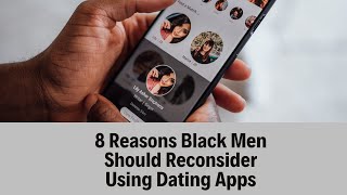 Famous "8 Reasons Black Men Should Reconsider Using Dating Apps" Net Worth