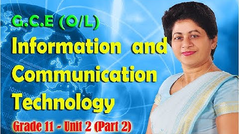 GCE(O/L) ICT - Unit 2 (Part 2)