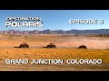 Destination Polaris: "Grand Junction" Ep. 3