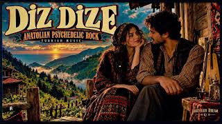 Diz Dize Anatolian Psychedelic Rock