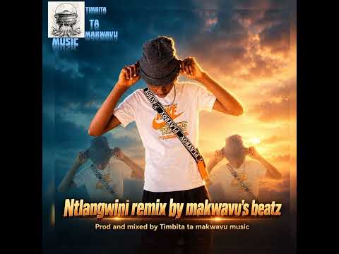 Ntlangwini remix by Makwavu's Beatz 