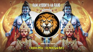 Mere Ram Ayodhya Aa Rahe ( Edm Mix ) Dj Niklya Sn | Ram Mandir Ayodhya Special | 22 January Special