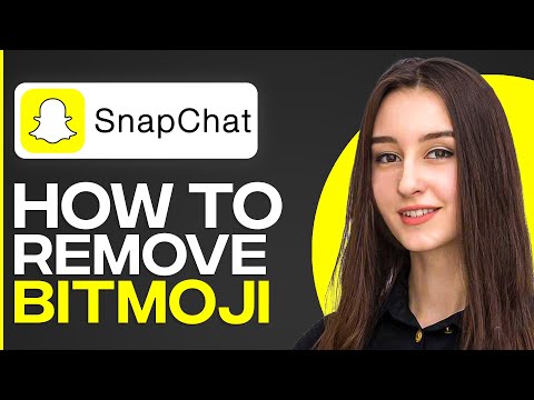 How To Remove Your Bitmoji On Snapchat