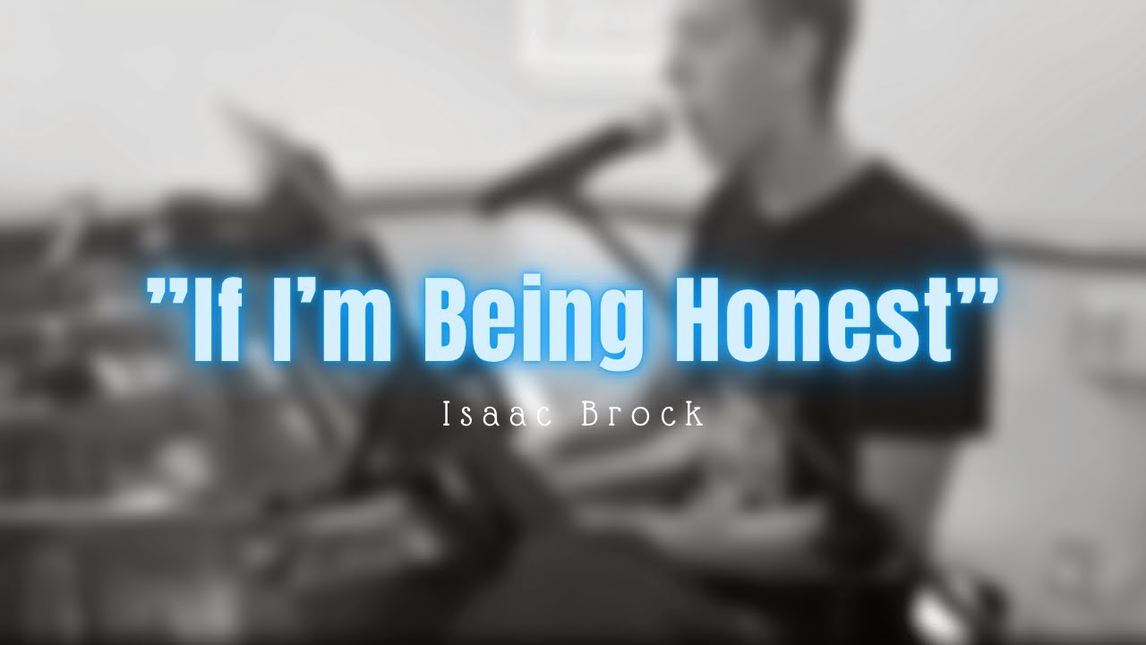 If I'm Being Honest The Song House Faith York-“If I’m Being Honest” song cover- by Isaac Brock - YouTube
