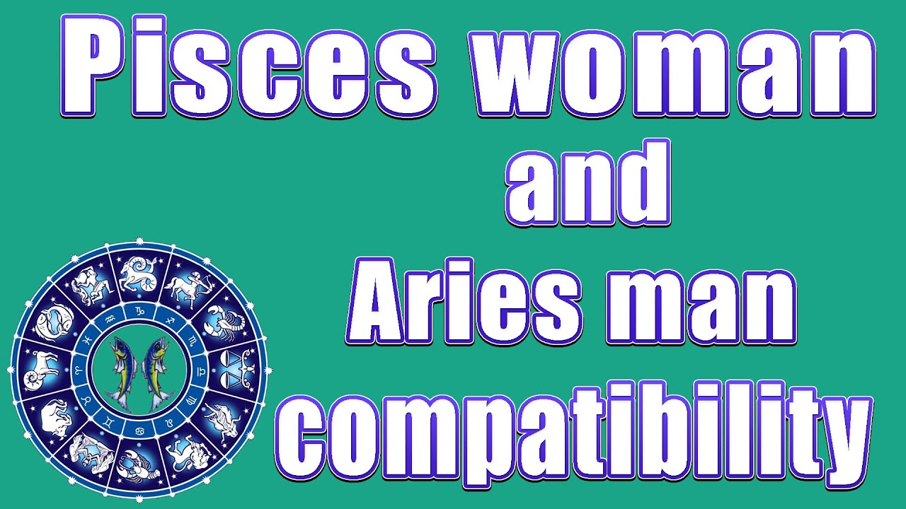 Pisces woman and Aries man compatibility - YouTube