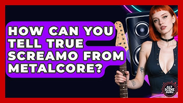 How Can You Tell True Screamo From Metalcore? - Alt Scene Guru