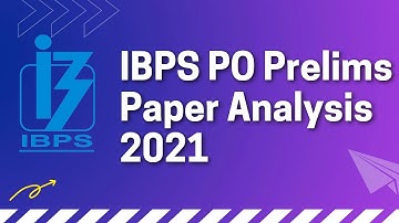 IBPS PO Prelims Exam Analysis 2021