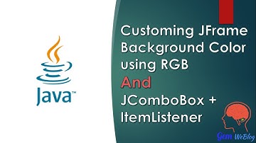 Java Swing GUI Part #26: Customing JFrame Background Color using RGB and JComboBox + ItemListener