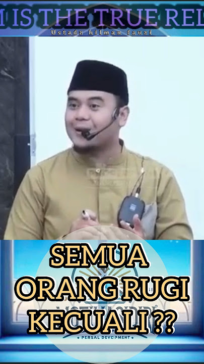 SETIAP MANUSIA RUGI KECUALI ?? #islamrahmatanlilalamin #motivasidiri #usthilmanfauzi