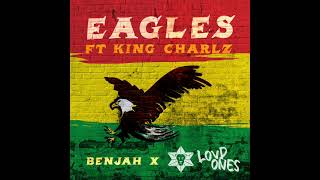 Video thumbnail of "Love Ones x Benjah "EAGLES" ft. King Charlz"