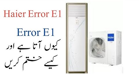 Haier Ac error | Haier Error E1 | DC inverter error