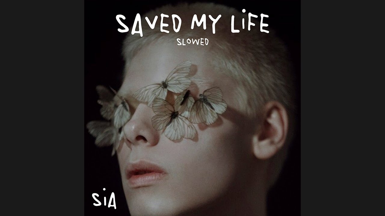 Видео my life. Sia saved my Life. You saved my Life. Sia - saved my Life картинка. Sia saved my Life Audio.