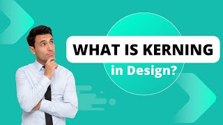 What Is Kerning In Design?
