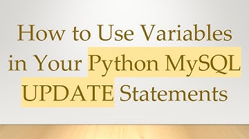 How to Use Variables in Your Python MySQL UPDATE Statements
