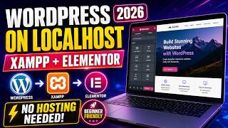 How to Create a Complete WordPress Website Without Hosting 2026 | XAMPP & Elementor (Hindi/Urdu)
