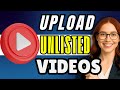 How To Upload Unlisted Videos On YouTube 2025 How To Upload Unlisted Videos On YouTube 2025