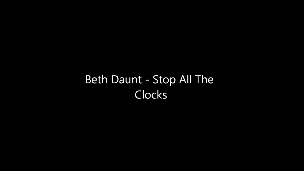 Beth Daunt Stop All The Clocks (Original Song) YouTube