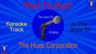 Video thumbnail of ""Rock The Boat" - Karaoke Track - In The Style Of - The Hues Corporation"