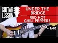 Under The Bridge Guitar Tutorial - Red Hot Chili Peppers Guitar Lesson 🎸 |Tabs + No Capo Version|