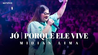 Midian Lima - Jó / Porque Ele Vive - Ao Vivo