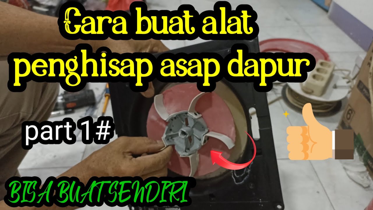 Cara Buat Sendiri Penyedot Asap Dapur Part 1#