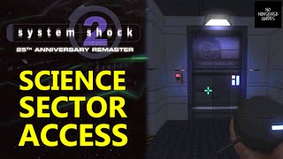 System Shock 2 Science Sector Access - Where to Find Keycard