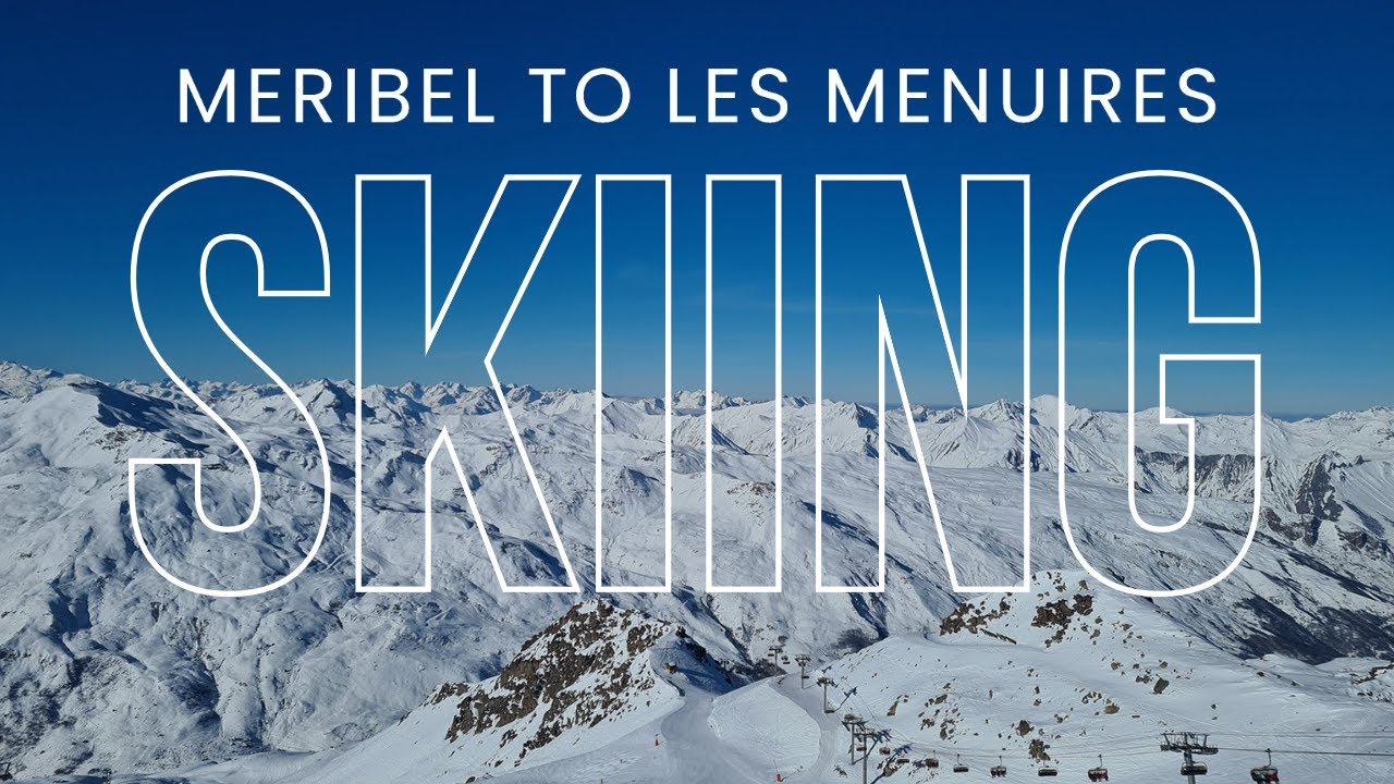 [4k] Meribel Centre to Les Menuires