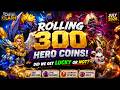Rolling 300 Hero Coins Did We Get Lucky NEW July 2026 