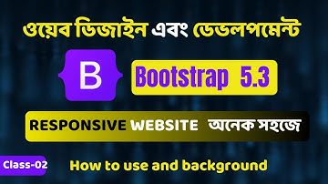 Bootstrap tutorial for beginners |Class-02{Use & background}| Responsive Web design and development
