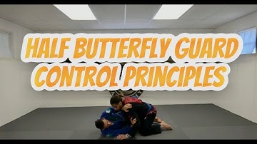 Half Butterly Guard Control Principles