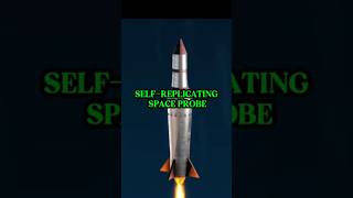 Self Replicating Space Probe #shorts