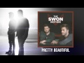 The Swon Brothers - "Pretty Beautiful" (Official Audio Video)