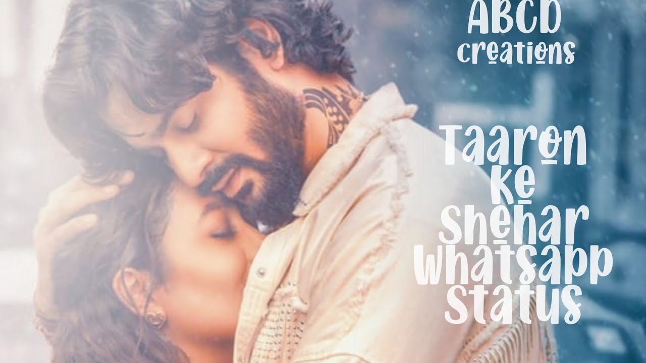 Taaron Ke Shehar Whatsapp Status