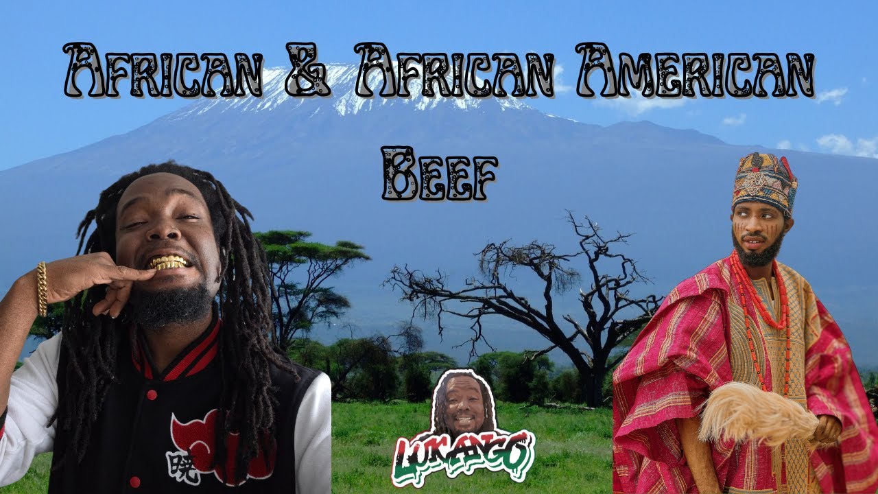 Africans & African Americans Beef!!!!!!!!!!!!